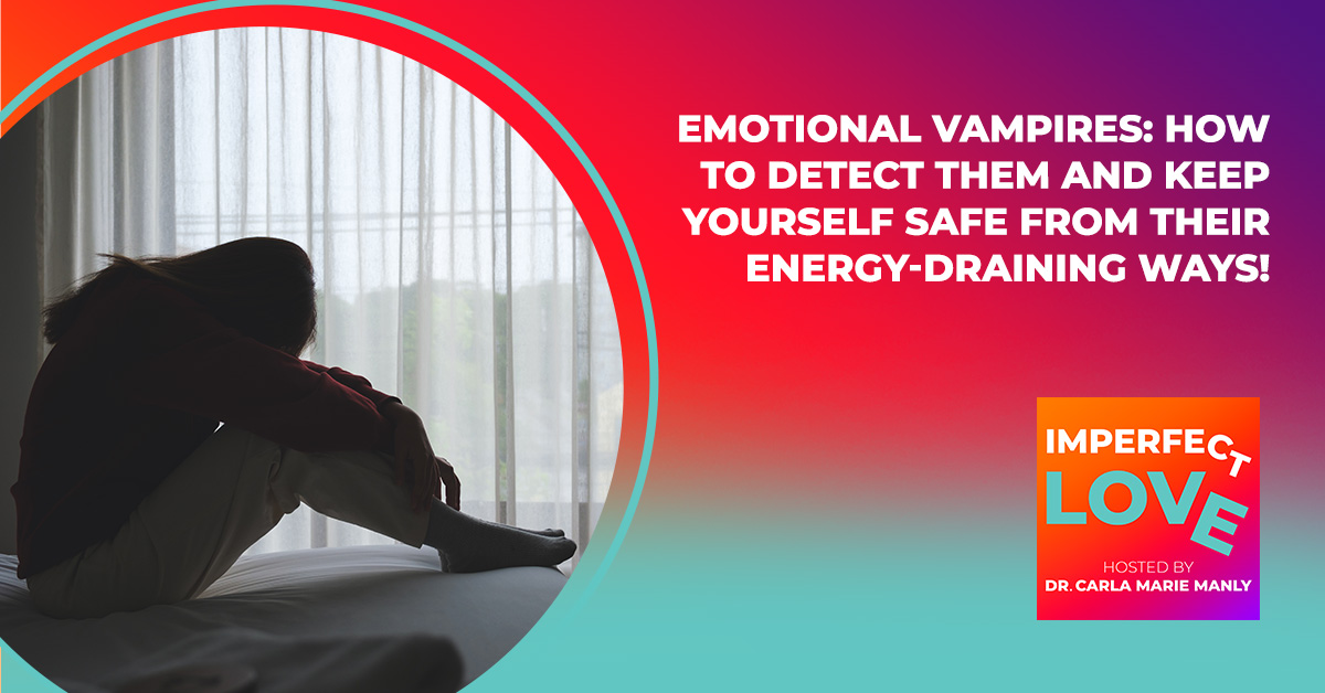 Emotional Vampires: How to Detect Them and Keep Yourself Safe from Their Energy-Draining Ways!