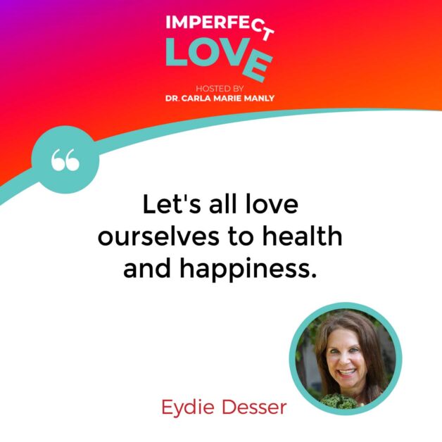 Imperfect Love | Eydie Desser | Creating Healthy Eating Habits