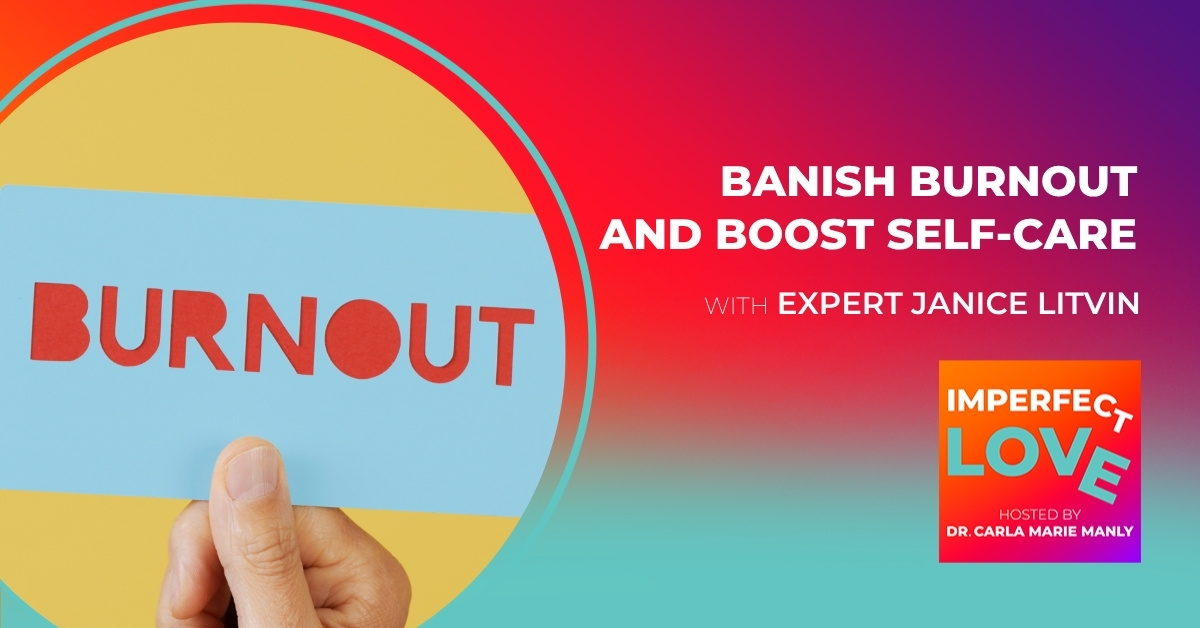 Banish Burnout and Boost Self-Care with Expert Janice Litvin