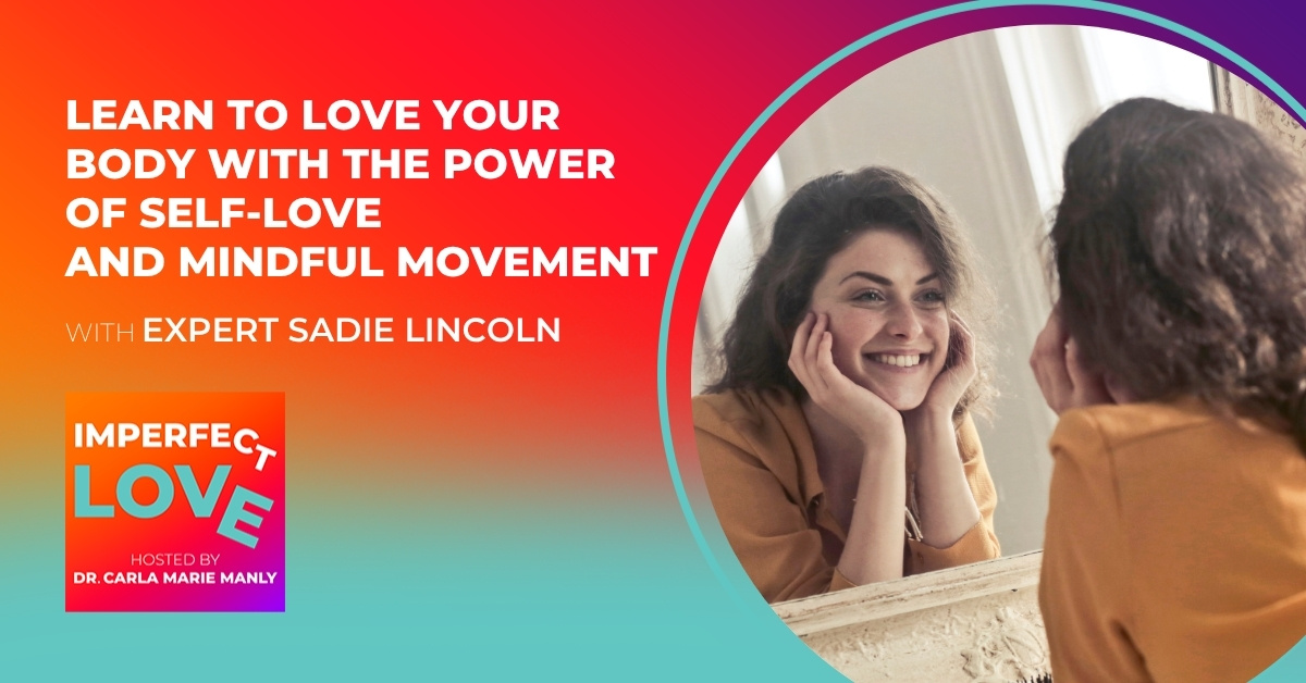 Learn to Love Your Body with the Power of Self-Love and Mindful Movement With Expert Sadie Lincoln