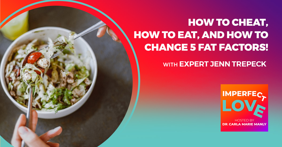 Imperfect Love | Expert Jenn Trepeck | Fat Factors