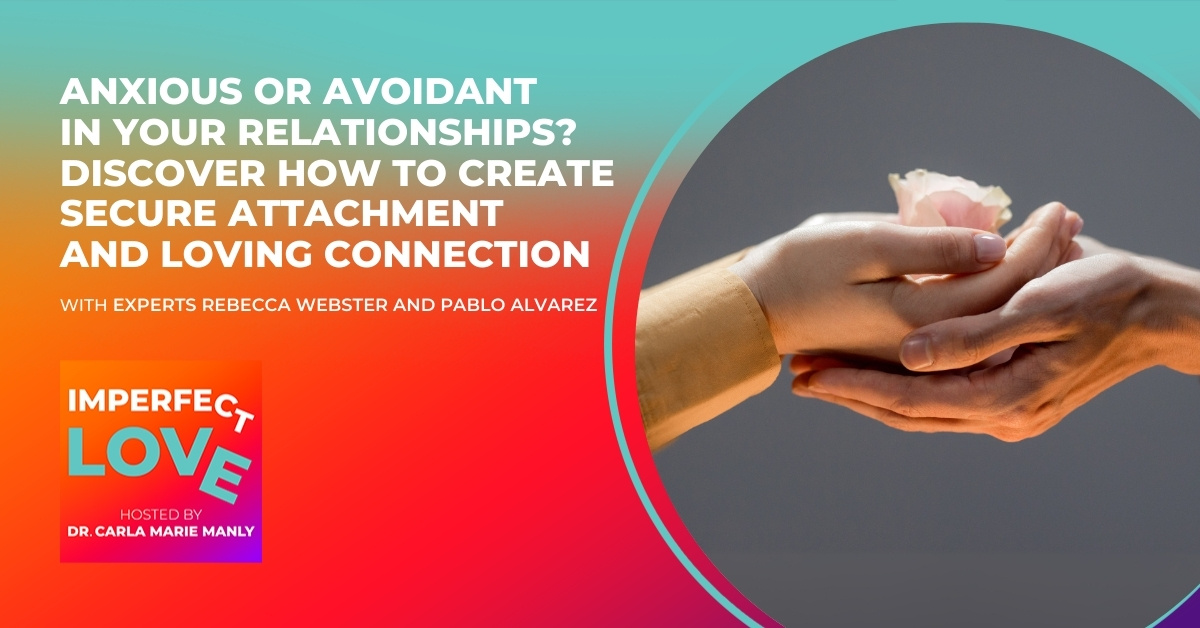 Imperfect Love | Experts Rebecca Webster and Pablo Alvarez | Attachment