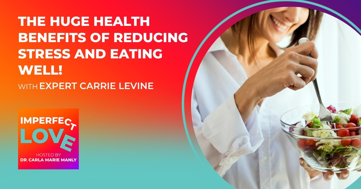 Imperfect Love | Carrie Levine | Reducing Stress