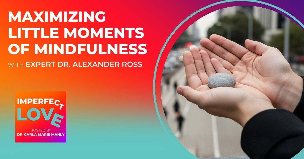 Reduce BIG Stressors with LITTLE Moments of Mindfulness
