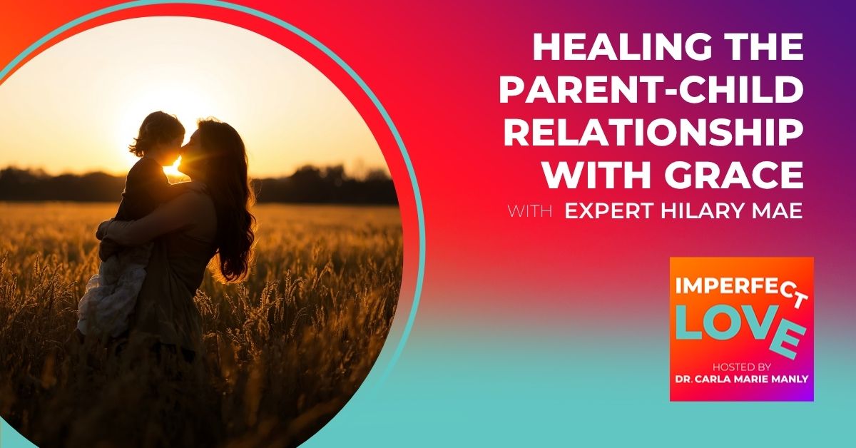 Healing the Parent-Child Relationship with Grace
