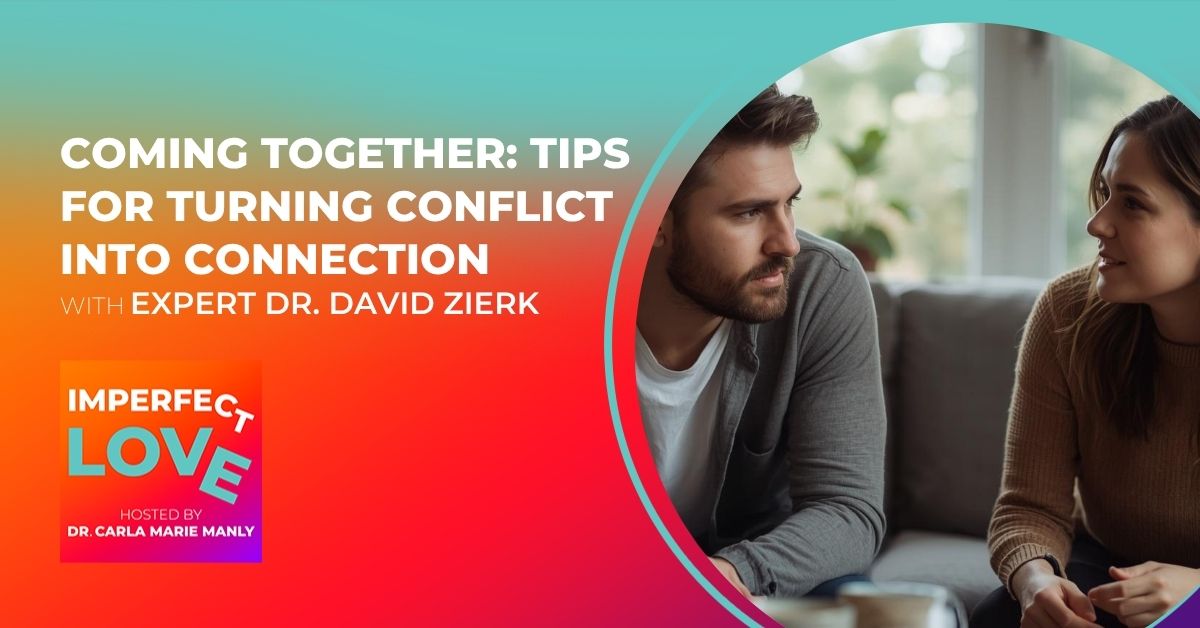 Coming Together: Tips for Turning Conflict into Connection