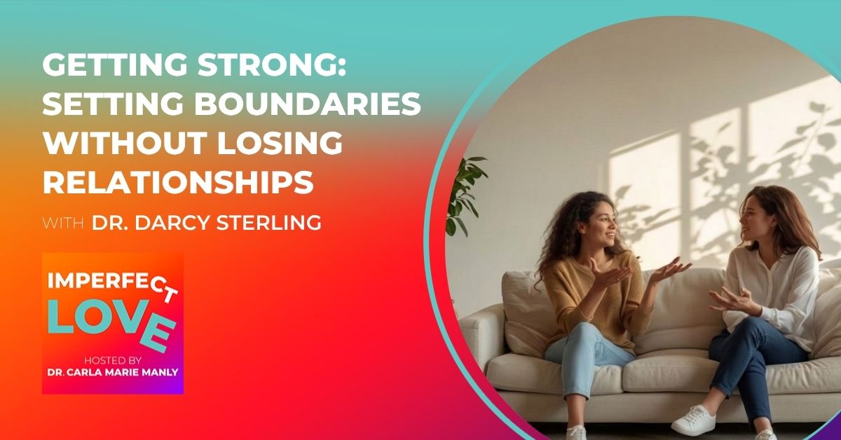 Getting Strong: Setting Boundaries without Losing Relationships