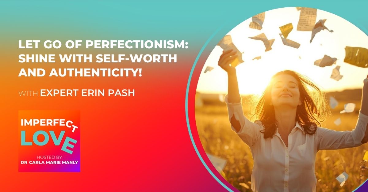 Let Go of Perfectionism: SHINE with Self-Worth and Authenticity!