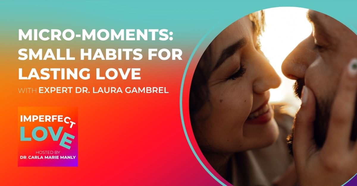 Micro-Moments: Small Habits for Lasting Love